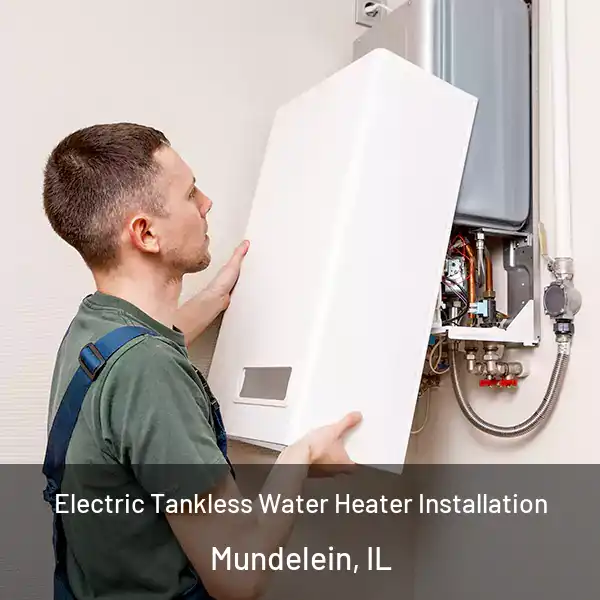 Electric Tankless Water Heater Installation Mundelein, IL