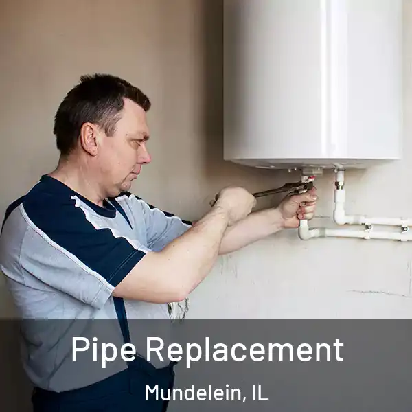  Pipe Replacement Mundelein, IL