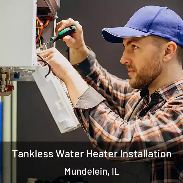  Tankless Water Heater Installation Mundelein, IL